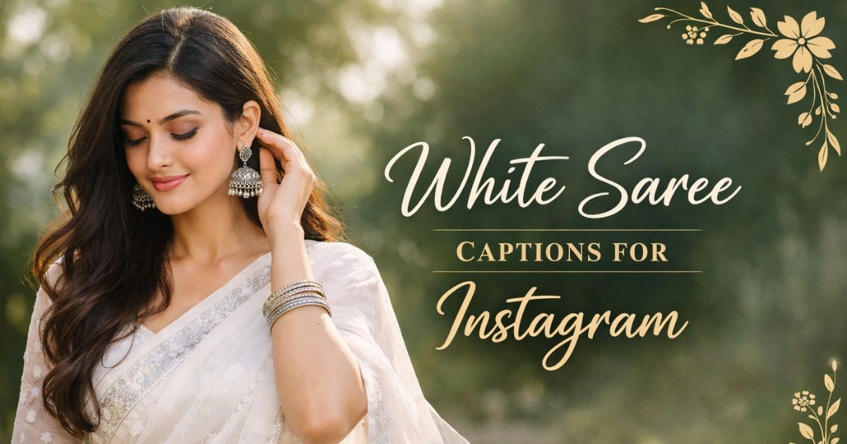 White Saree Captions for Instagram