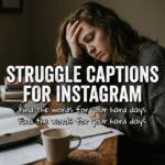 Struggle Captions For Instagram